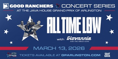 ALL TIME LOW TO KICKOFF GOOD RANCHERS CONCERT SERIES AT JAVA HOUSE GRAND PRIX OF ARLINGTON WEEKEND